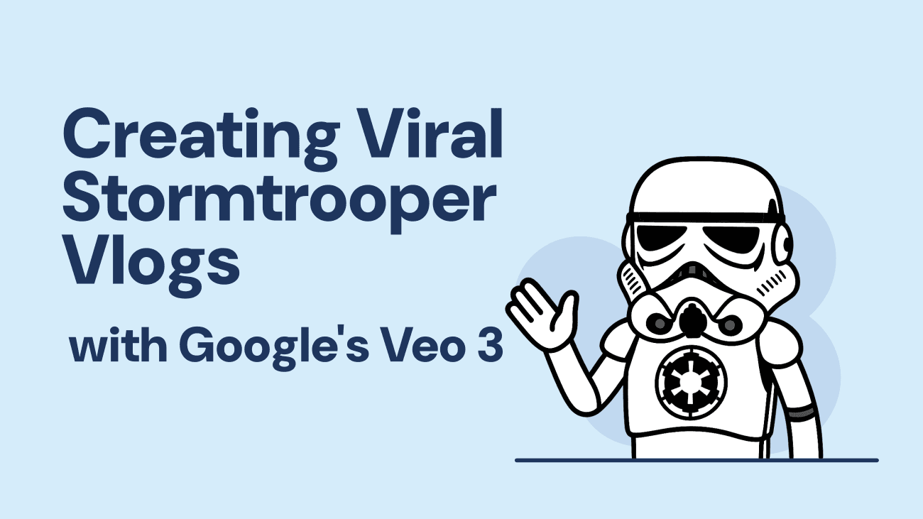 Guide to Creating Viral Stormtrooper Vlogs with Google’s Veo 3
